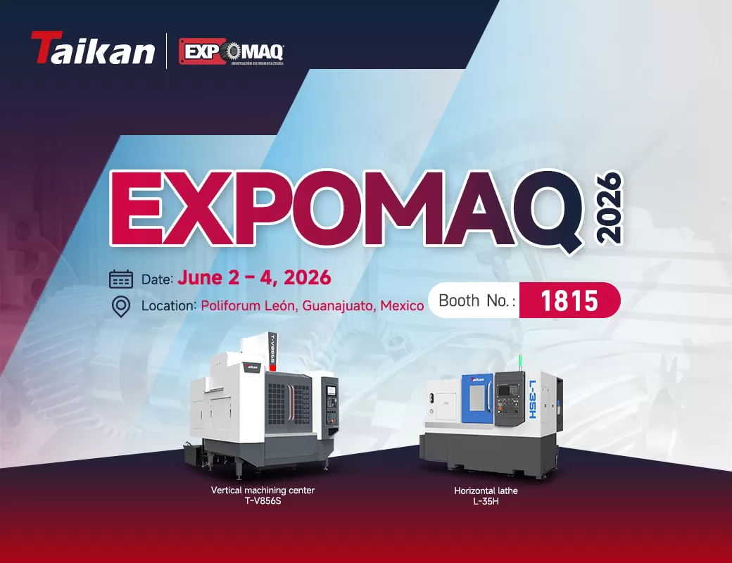 Invitation | EXPOMAQ 2026 | Nous vous invitons sincèrement à visiter Taikan
