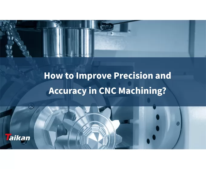 Comment améliorer la précision et l'exactitude en usinage CNC ?